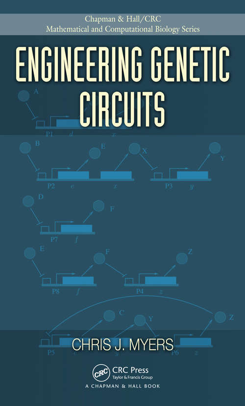 Book cover of Engineering Genetic Circuits (Chapman And Hall/crc Mathematical And Computational Biology Ser.)