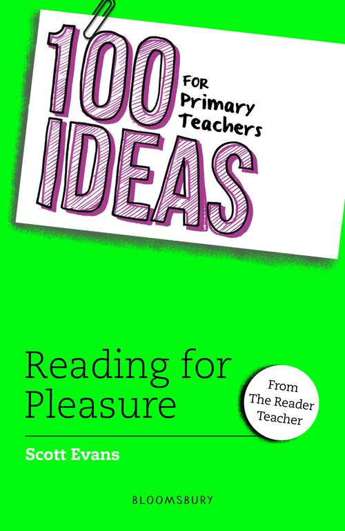Book cover of 100 Ideas for Primary Teachers: Reading for Pleasure (100 Ideas for Teachers)