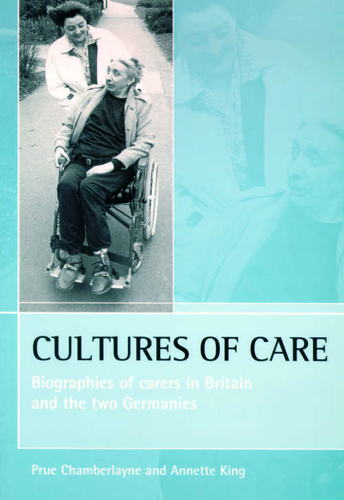 Book cover of Cultures of care: Biographies of carers in Britain and the two Germanies