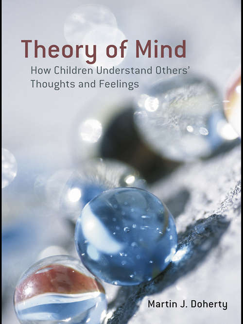 Book cover of Theory of Mind: How Children Understand Others' Thoughts and Feelings (International Texts in Developmental Psychology)
