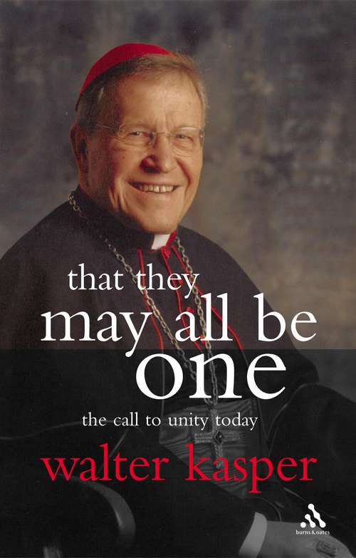 Book cover of That They May All Be One: The Call to Unity Today