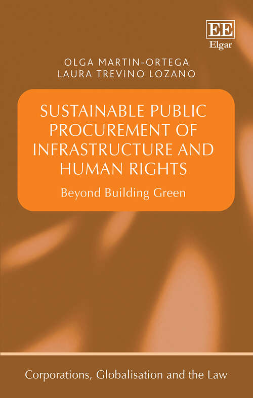 Book cover of Sustainable Public Procurement of Infrastructure and Human Rights: Beyond Building Green (Corporations, Globalisation and the Law series)