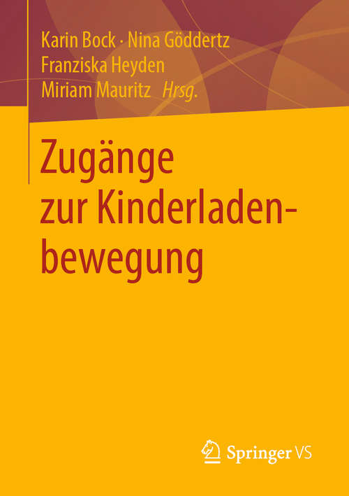 Book cover of Zugänge zur Kinderladenbewegung (1. Aufl. 2020)