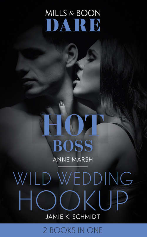 Book cover of Hot Boss / Wild Wedding Hookup: Hot Boss / Wild Wedding Hookup (ePub edition) (Mills And Boon Dare Ser.)