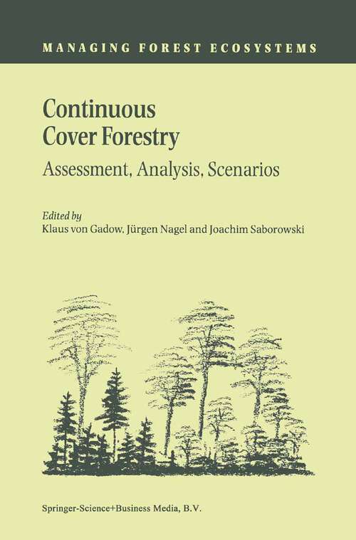 Book cover of Continuous Cover Forestry: Assessment, Analysis, Scenarios (2002) (Managing Forest Ecosystems #4)