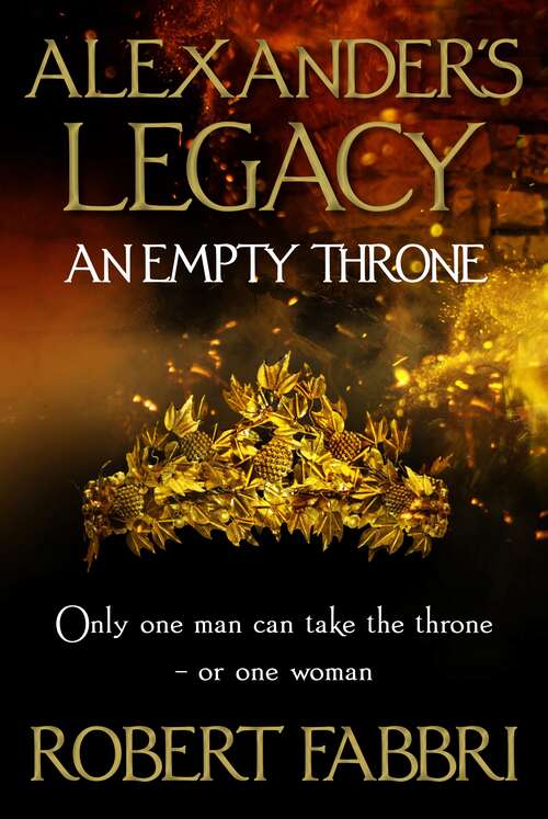 Book cover of An Empty Throne: Perfect for fans of Simon Scarrow and Bernard Cornwell (Main) (Alexander's Legacy #3)
