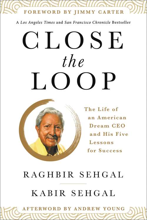 Book cover of Close the Loop: The Life of an American Dream CEO & His Five Lessons for Success