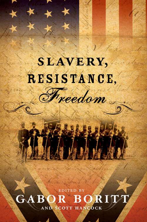 Book cover of Slavery, Resistance, Freedom (Gettysburg Civil War Institute Books)