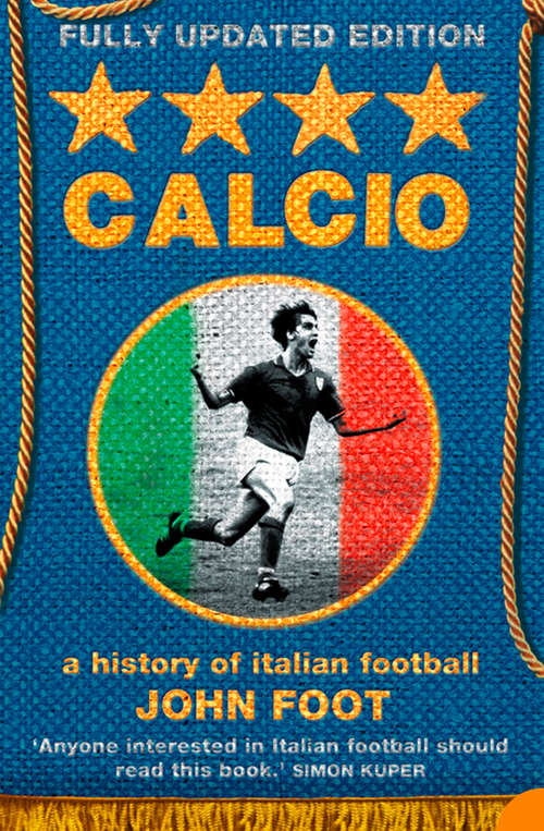 Book cover of Calcio: A History Of Italian Football (ePub edition)