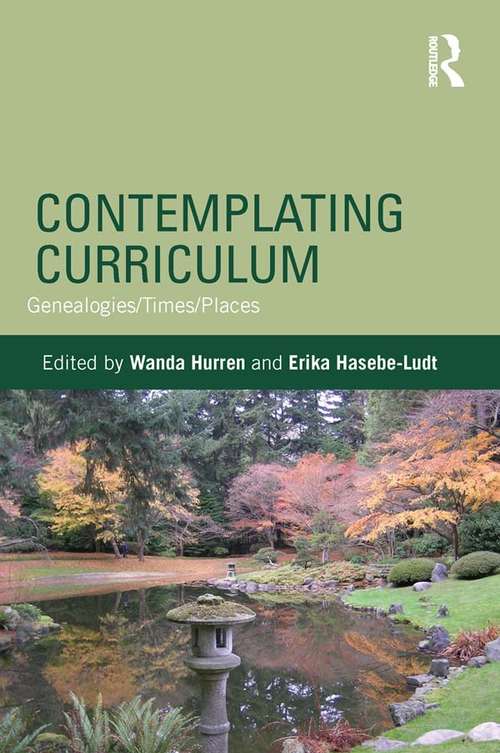 Book cover of Contemplating Curriculum: Genealogies/Times/Places (Studies in Curriculum Theory Series)