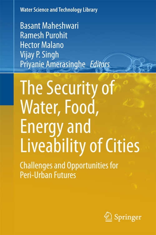 Book cover of The Security of Water, Food, Energy and Liveability of Cities: Challenges and Opportunities for Peri-Urban Futures (2014) (Water Science and Technology Library #71)