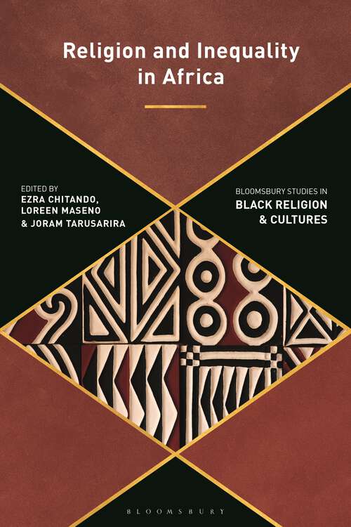 Book cover of Religion and Inequality in Africa (Bloomsbury Studies in Black Religion and Cultures)
