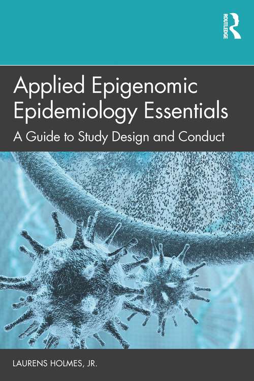 Book cover of Applied Epigenomic Epidemiology Essentials: A Guide to Study Design and Conduct
