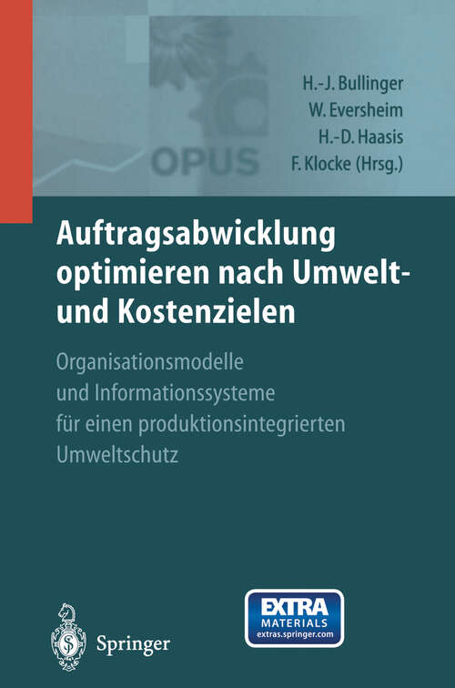 Book cover of Auftragsabwicklung optimieren nach Umwelt- und Kostenzielen: OPUS — Organisationsmodelle und Informationssysteme für einen produktionsintegrierten Umweltschutz (2000)
