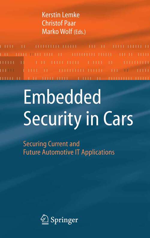 Book cover of Embedded Security in Cars: Securing Current and Future Automotive IT Applications (2006)