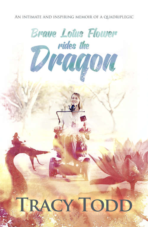 Book cover of Brave Lotus Flower Rides The Dragon