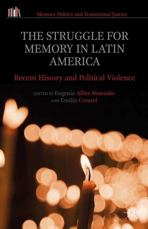 Book cover of The Struggle for Memory in Latin America: Recent History and Political Violence (2015) (Memory Politics and Transitional Justice)