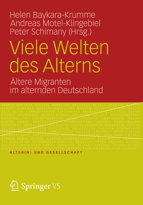 Book cover of Viele Welten des Alterns: Ältere Migranten im alternden Deutschland (2012) (Alter(n) und Gesellschaft #22)
