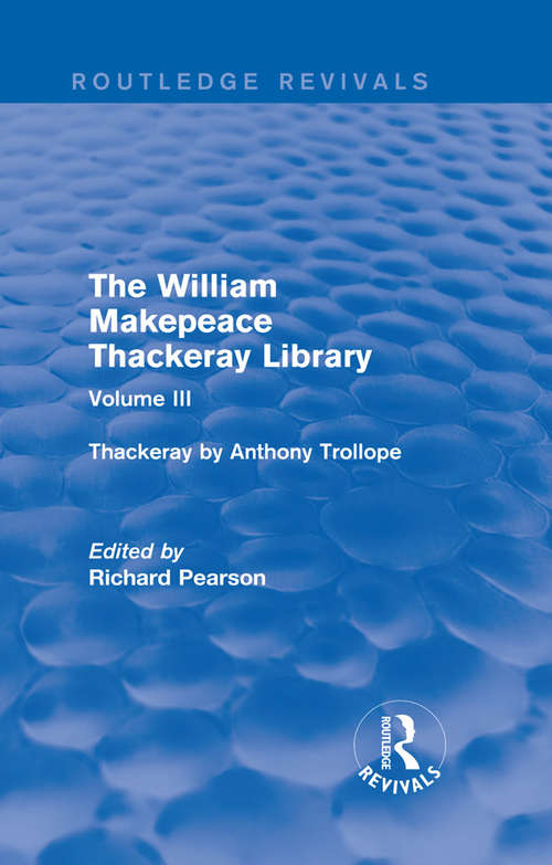 Book cover of The William Makepeace Thackeray Library: Volume III - Thackeray by Anthony Trollope (Routledge Revivals: The William Makepeace Thackeray Library)