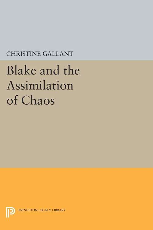 Book cover of Blake and the Assimilation of Chaos