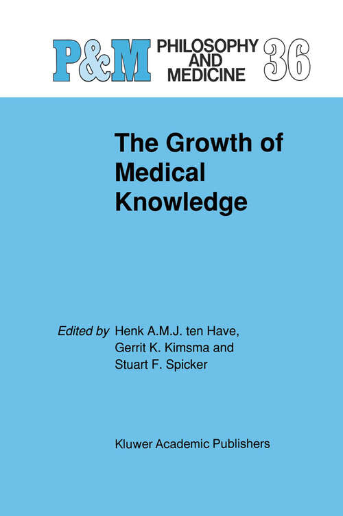 Book cover of The Growth of Medical Knowledge (1990) (Philosophy and Medicine #36)
