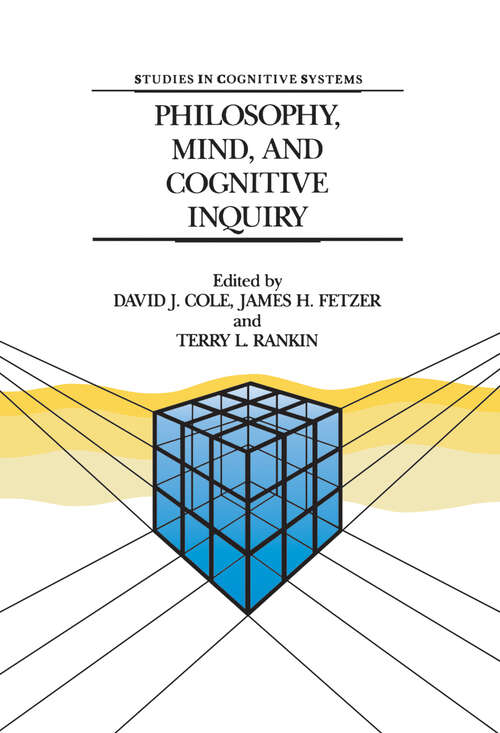 Book cover of Philosophy, Mind, and Cognitive Inquiry: Resources for Understanding Mental Processes (1990) (Studies in Cognitive Systems #3)