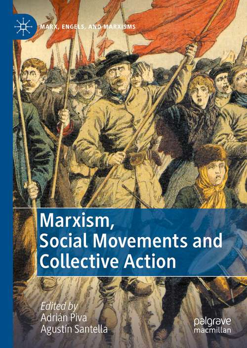Book cover of Marxism, Social Movements and Collective Action (1st ed. 2022) (Marx, Engels, and Marxisms)