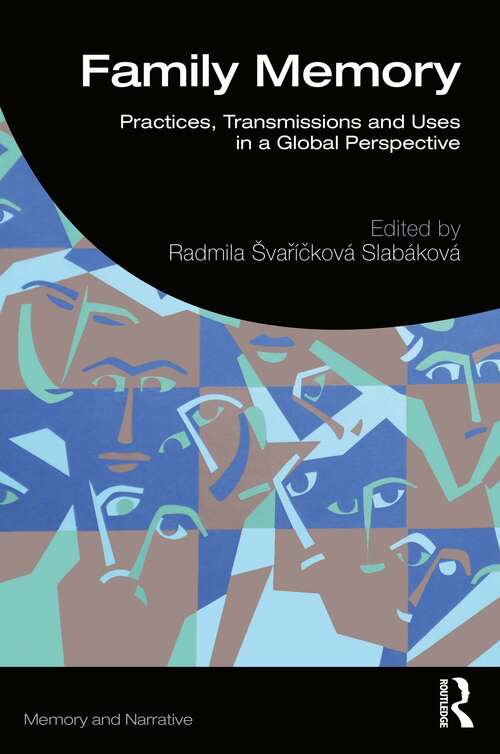 Book cover of Family Memory: Practices, Transmissions and Uses in a Global Perspective (Memory and Narrative)