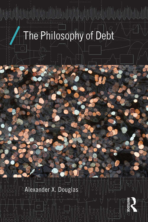 Book cover of The Philosophy of Debt (Economics as Social Theory)