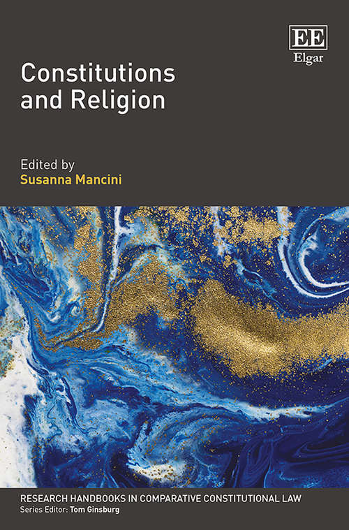 Book cover of Constitutions and Religion (Research Handbooks in Comparative Constitutional Law series)