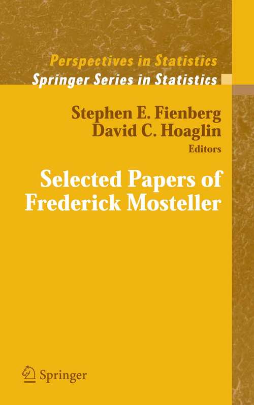Book cover of Selected Papers of Frederick Mosteller (2006) (Springer Series in Statistics)