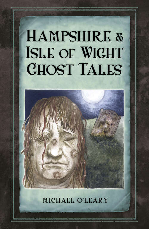 Book cover of Hampshire and Isle of Wight Ghost Tales