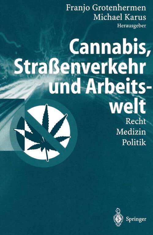 Book cover of Cannabis, Straßenverkehr und Arbeitswelt: Recht - Medizin - Politik (2002)
