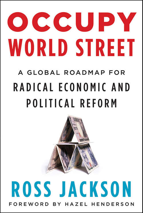 Book cover of Occupy World Street: A Global Roadmap for Radical Economic and Political Reform