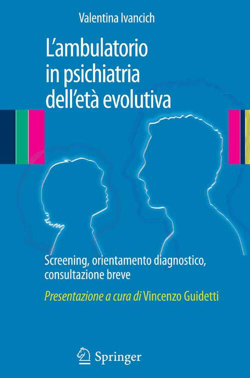 Book cover of L’ambulatorio in psichiatria dell'età evolutiva: Screening, orientamento diagnostico, consultazione breve (2012)