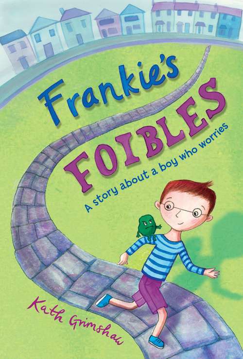 Book cover of Frankie's Foibles: A story about a boy who worries (PDF)