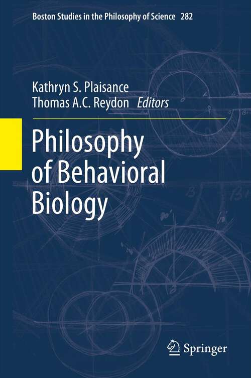 Book cover of Philosophy of Behavioral Biology (2012) (Boston Studies in the Philosophy and History of Science #282)