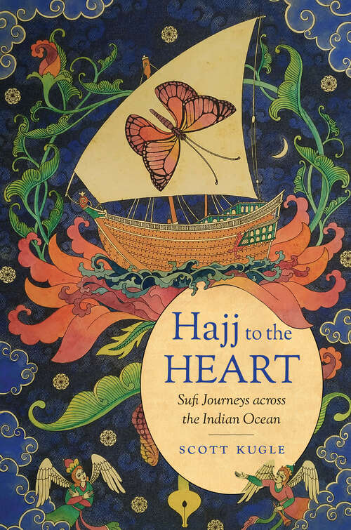 Book cover of Hajj to the Heart: Sufi Journeys across the Indian Ocean (Islamic Civilization and Muslim Networks)