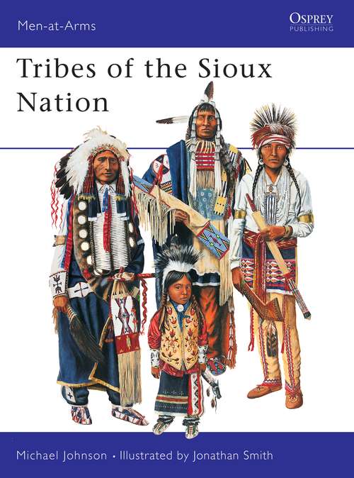 Book cover of Tribes of the Sioux Nation (Men-at-Arms)