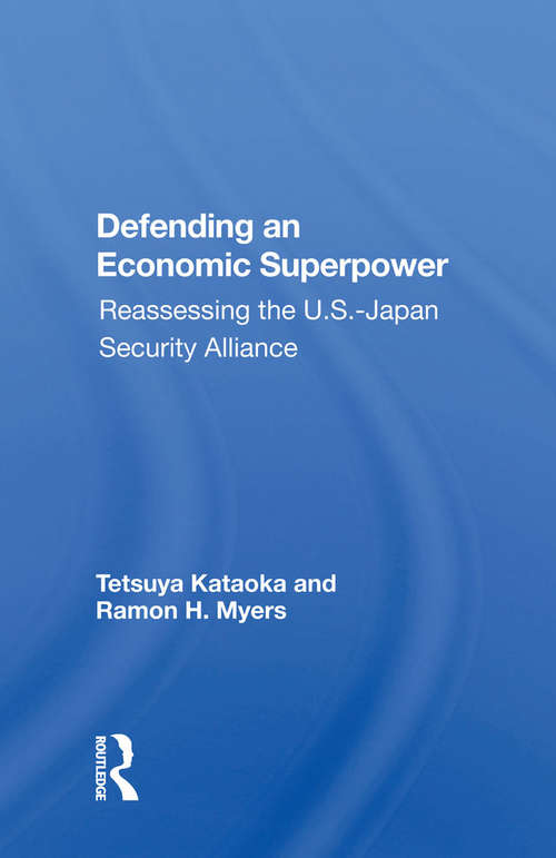 Book cover of Defending An Economic Superpower: Reassessing The U.s.-japan Security Alliance