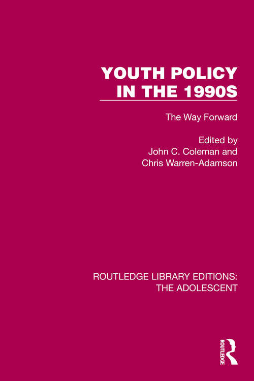 Book cover of Youth Policy in the 1990s: The Way Forward (Routledge Library Editions: The Adolescent)