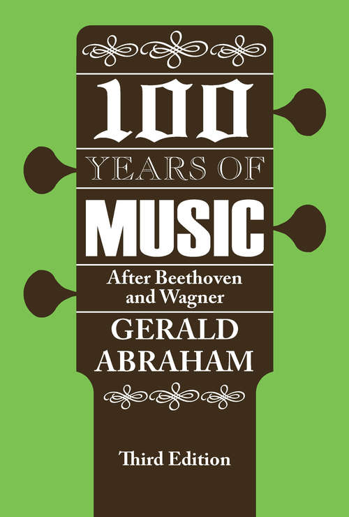 Book cover of One Hundred Years of Music: After Beethoven and Wagner (3)
