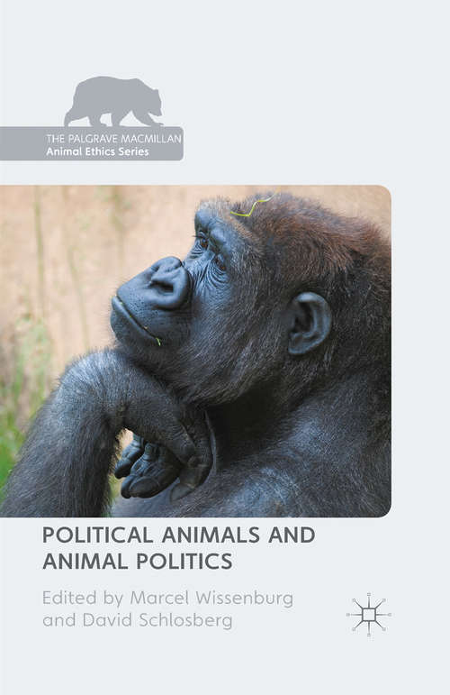 Book cover of Political Animals and Animal Politics (1st ed. 2014) (The Palgrave Macmillan Animal Ethics Series)