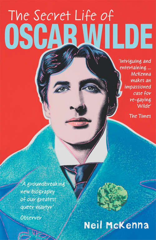 Book cover of The Secret Life of Oscar Wilde: An Intimate Biography