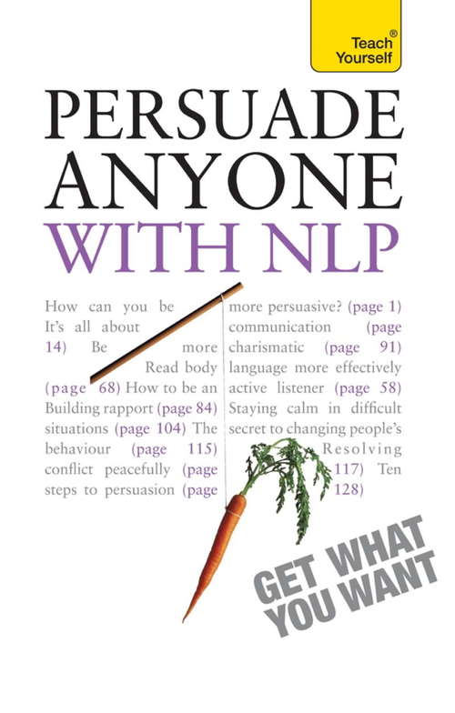 Book cover of Persuade Anyone with NLP: Persuade Anyone - With Nlp (Teach Yourself)