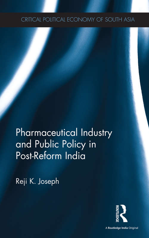 Book cover of Pharmaceutical Industry and Public Policy in Post-reform India (Critical Political Economy of South Asia)