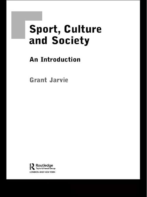 Book cover of Sport, Culture and Society: An Introduction