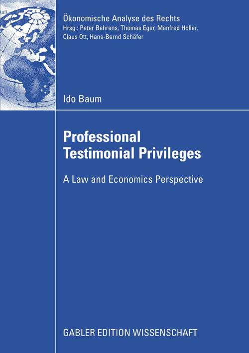 Book cover of Professional Testimonial Privileges: A Law and Economics Perspective (2009) (Ökonomische Analyse des Rechts)