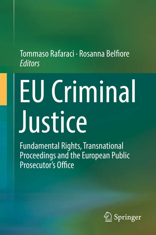 Book cover of EU Criminal Justice: Fundamental Rights, Transnational Proceedings And The European Public Prosecutor's Office (1st ed. 2019)