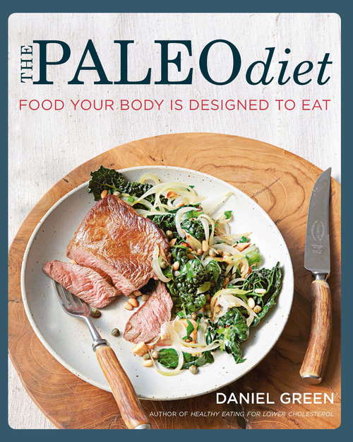 Book cover of The Paleo Diet: Food Your Body Is Designed To Eat